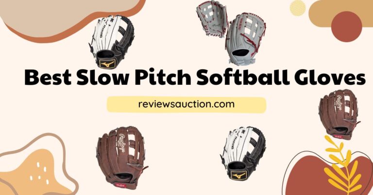 Best Slow Pitch Softball Gloves
