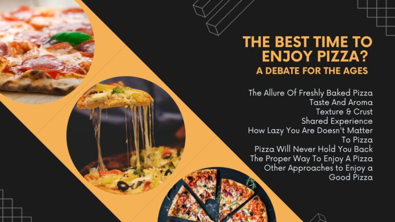 The Best Time to Enjoy Pizza? A Debate for the Ages